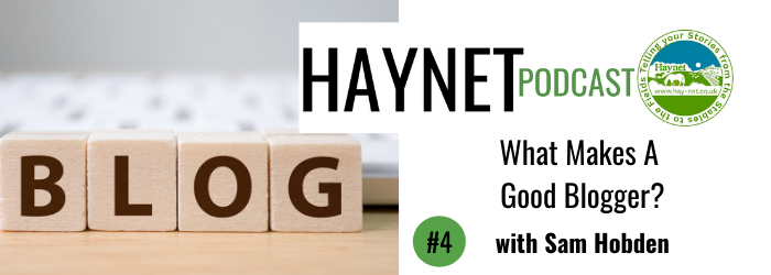 What Makes A Good Blogger? by Sam Hobden Podcast #4