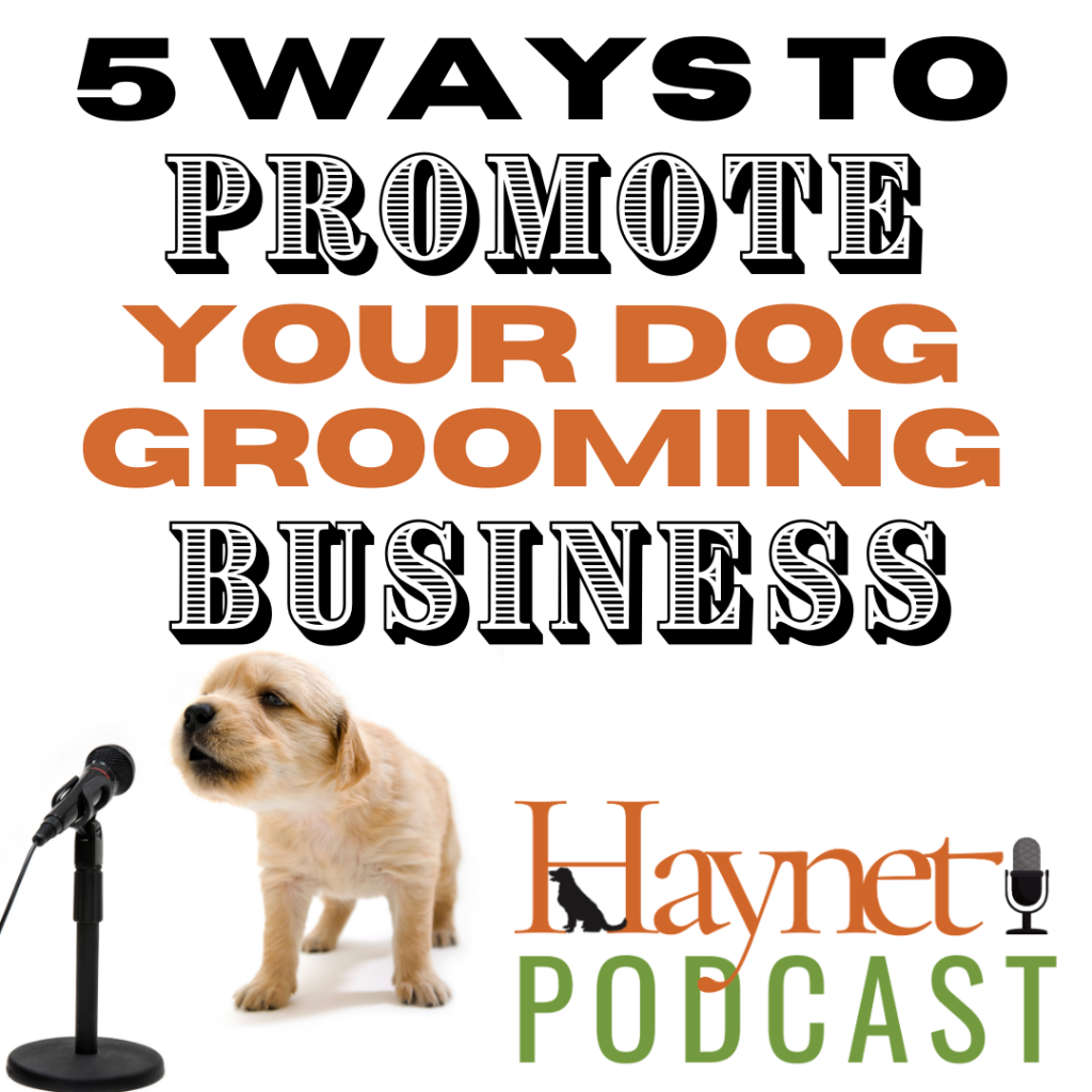 Podcast: 5 Ways In How To Promote Your Dog Grooming Business Through Social Media